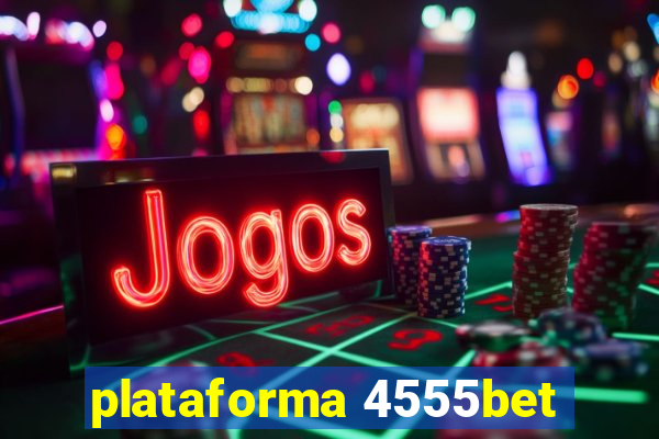 plataforma 4555bet